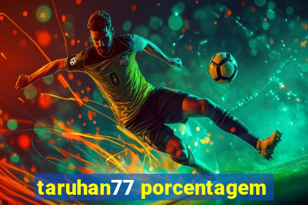 taruhan77 porcentagem